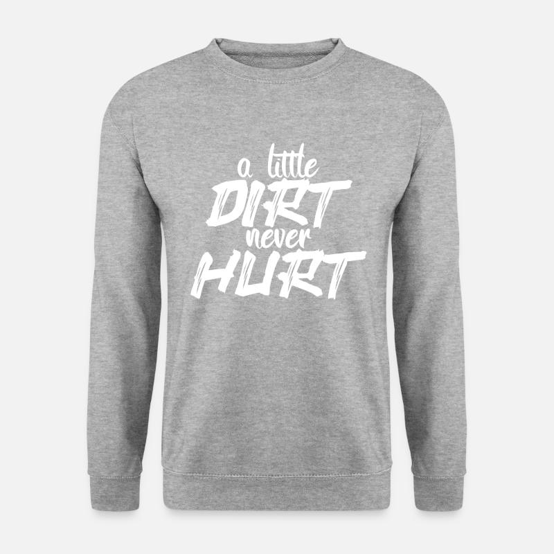 A little dirt never hurt. - Unisex Pullover - Weißgrau meliert