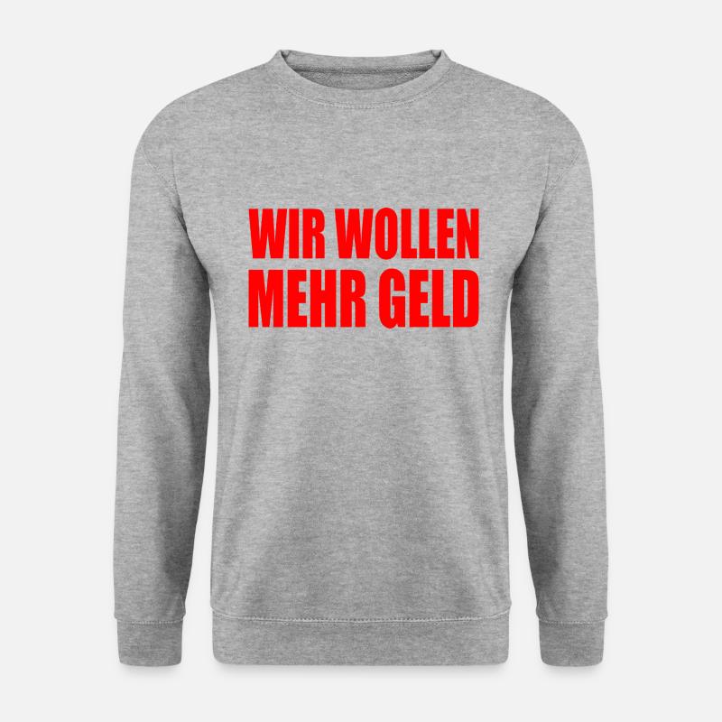 wir wollen mehr geld - Unisex Pullover - Weißgrau meliert