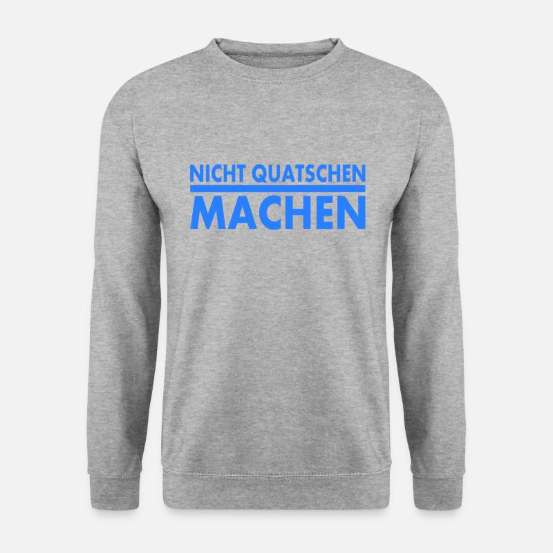 nicht quatschen machen - Unisex Pullover - Weißgrau meliert