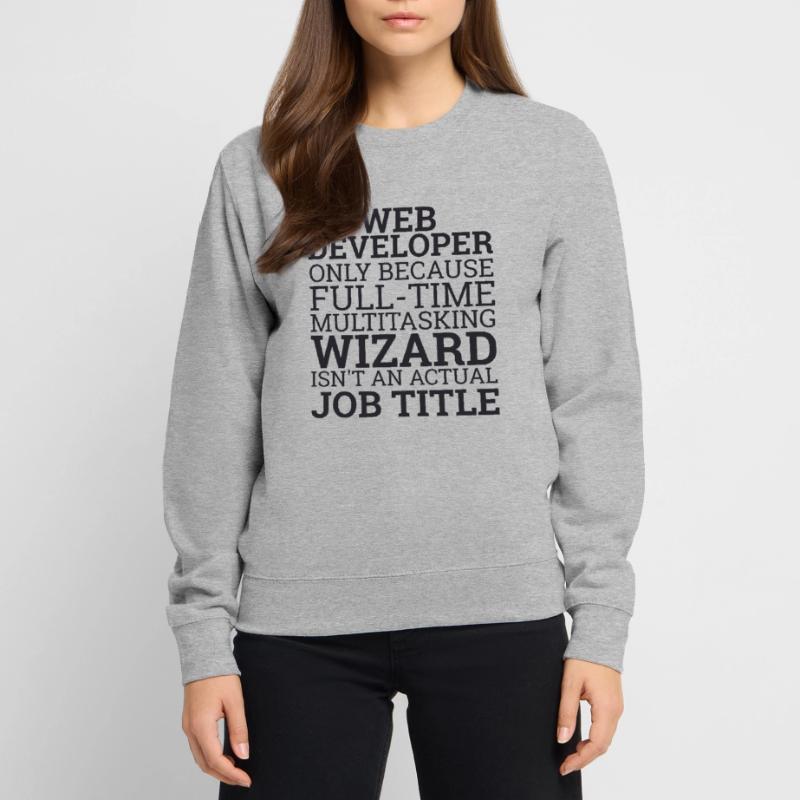 « Web Developer Wizard Wizard | Développeur web » Sweat-shirt Unisexe