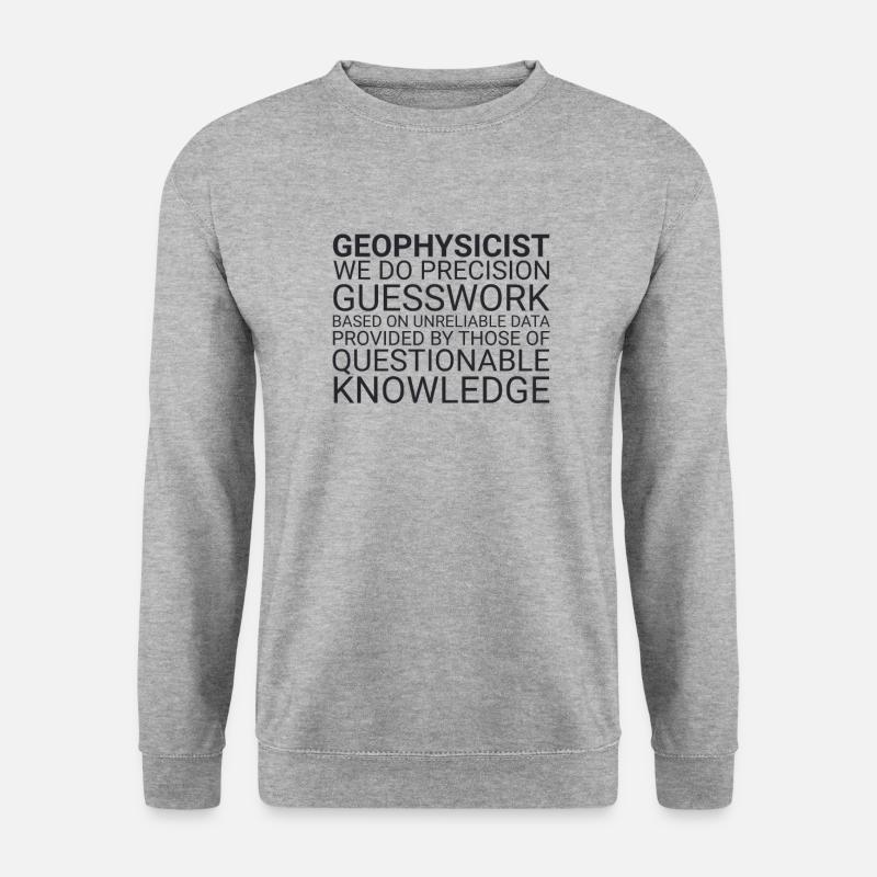 "Geophysicist Guesswork | Geophysics" - Unisex Sweatshirt - salt & pepper