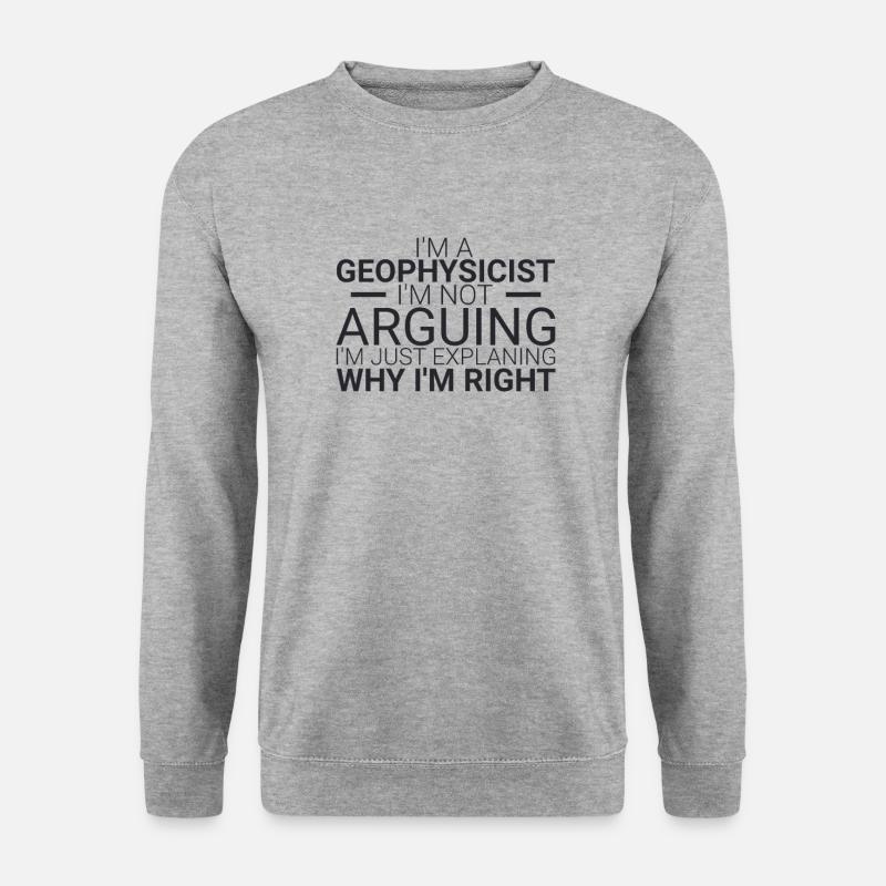 "Geophysicist Arguing | Geophysics" - Unisex Sweatshirt - salt & pepper
