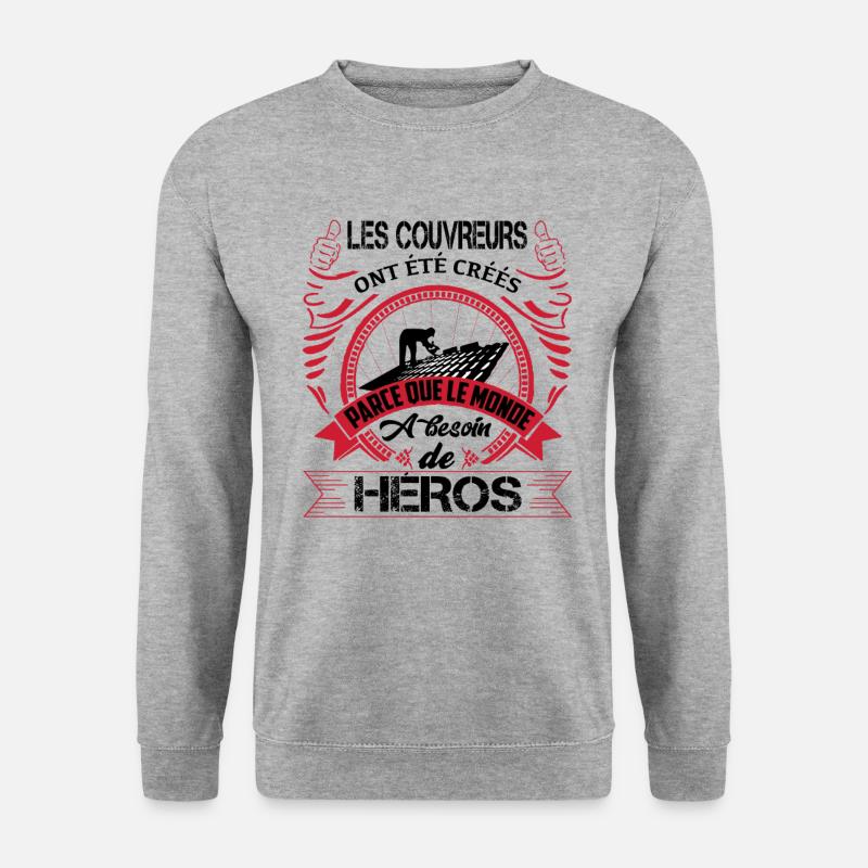 Roofer Shirt • Machen Sie einen Helden • Geschenke Welt - Unisex Pullover - Weißgrau meliert