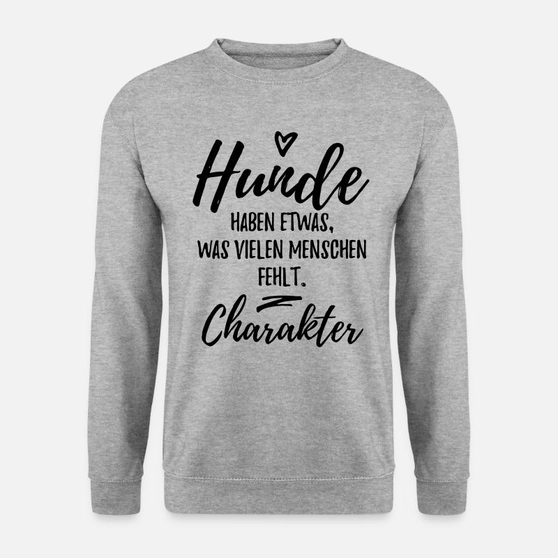 Hunde haben Charakter - Hunde Sprüche - Unisex Pullover - Weißgrau meliert