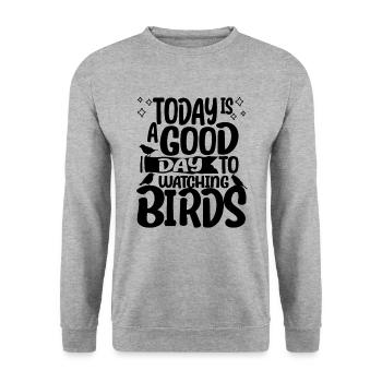 Birdwatcher Today Is a Good Day To Watching Birds - Unisex Sweatshirt - salt & pepper - Front - Alina (178cm) & Michal (187cm)