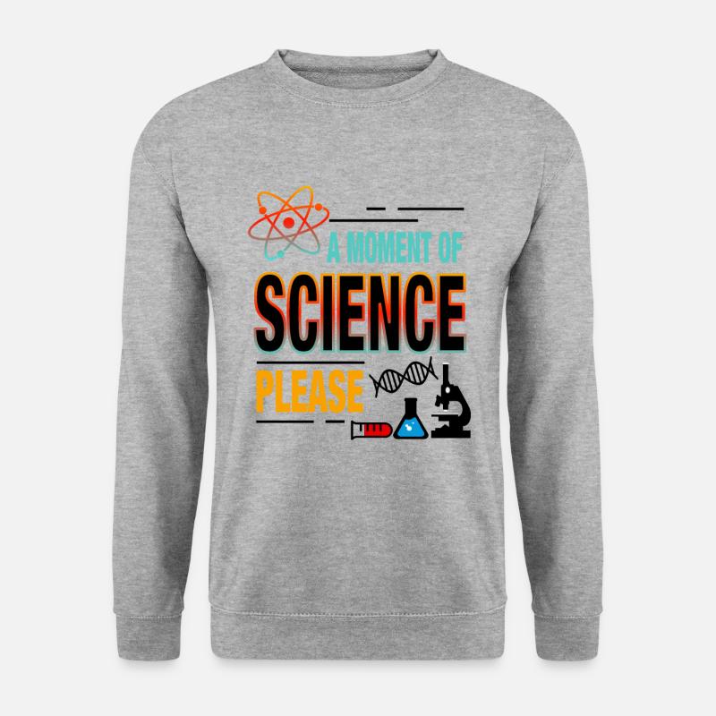 A Moment Of Science Please Wissenschaft Moment - Unisex Pullover - Weißgrau meliert