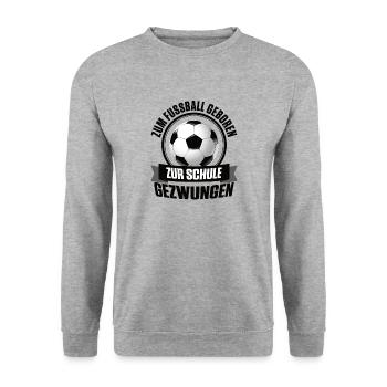 Né au football forcé à l'école noir - Sweat-shirt Unisexe - gris chiné - Devant - Alina (178cm) & Michal (187cm)