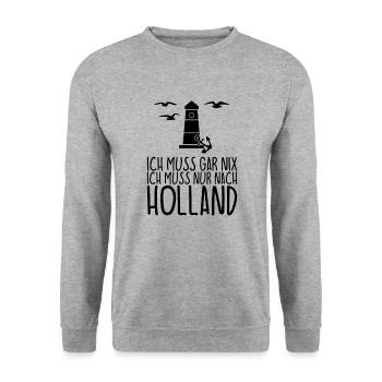 Ich muss gar nix Ich muss nur nach HOLLAND - Unisex Pullover - Weißgrau meliert - Vorne - Alina (178cm) & Michal (187cm)