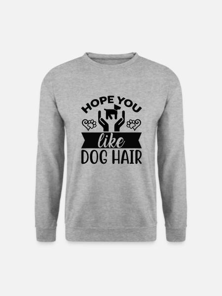 Hoffe du magst Hundehaar - Unisex Pullover - Weißgrau meliert