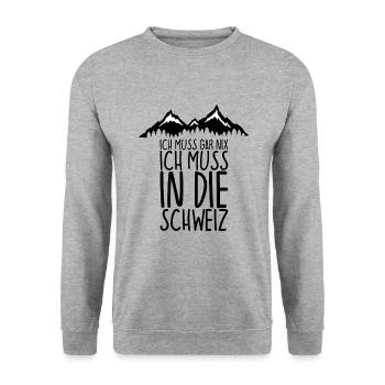 I don't have to do anything I just have to go to SWITZERLAND - Unisex Sweatshirt - salt & pepper - Front - Alina (178cm) & Michal (187cm)
