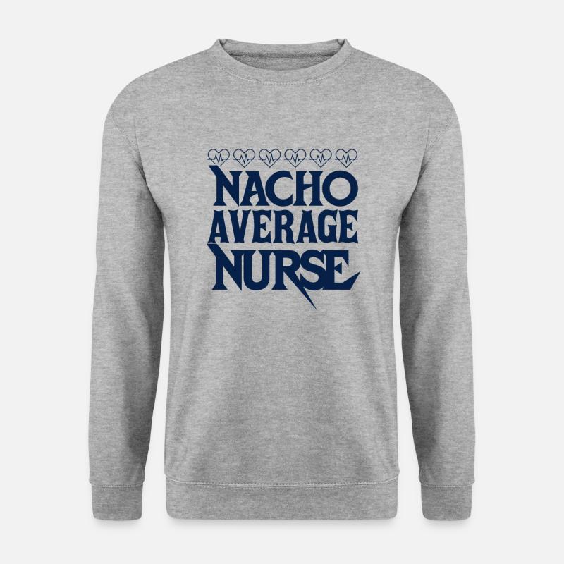 Nacho Average Nurse - Unisex Sweatshirt - salt & pepper