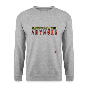 Nobody wants to work anymore - Unisex Sweatshirt - salt & pepper - Front - Alina (178cm) & Michal (187cm)