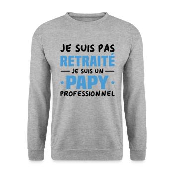Je suis Pas Retraité je suis un Papy Professionnel - Sweat-shirt Unisexe - gris chiné - Devant - Alina (178cm) & Michal (187cm)