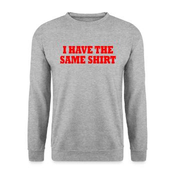 i have the same shirt - Unisex Sweatshirt - salt & pepper - Front - Alina (178cm) & Michal (187cm)