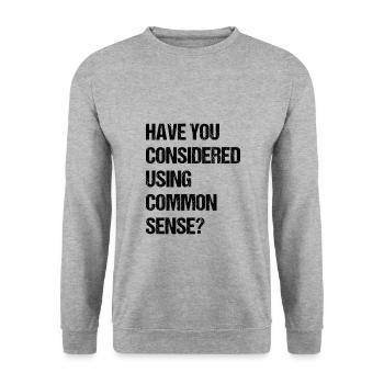 have you considered using common sense - Unisex Sweatshirt - salt & pepper - Front - Alina (178cm) & Michal (187cm)