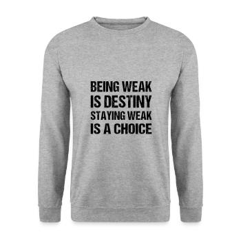 Being weak is destiny but staying weak is a choice - Unisex Pullover - Weißgrau meliert - Vorne - Alina (178cm) & Michal (187cm)