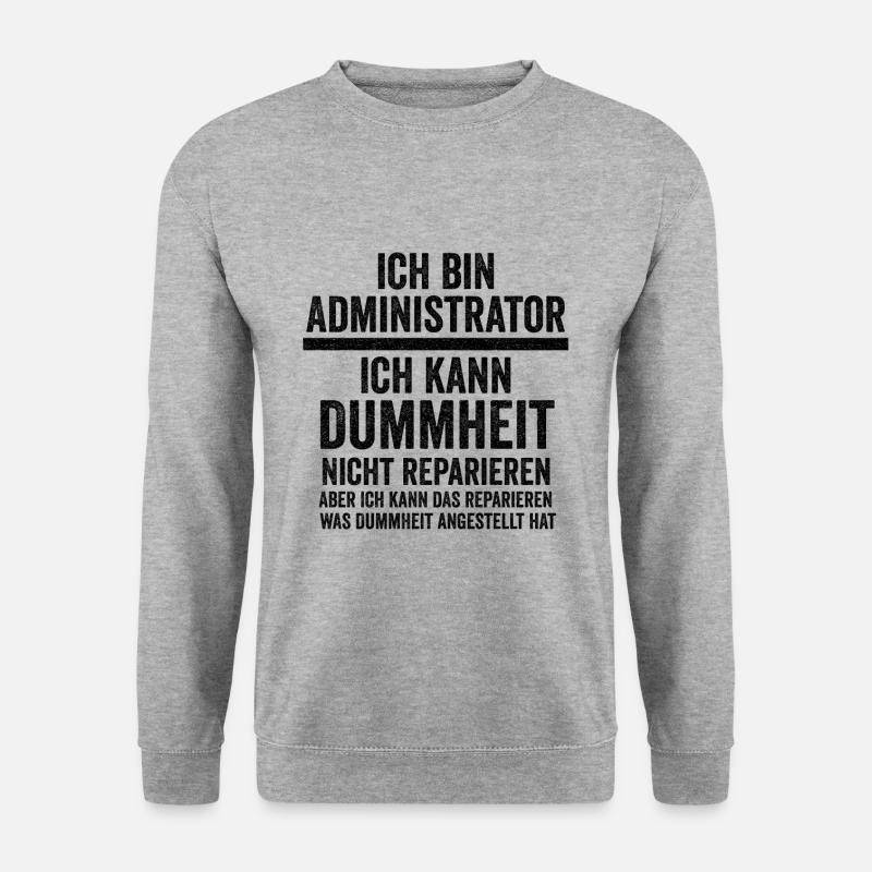 Admin Systemadministrator Lustige Sprüche - Unisex Pullover - Weißgrau meliert