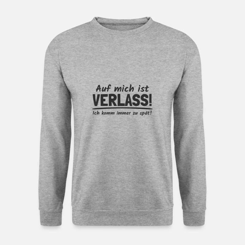 Auf mich ist Verlass Ich komm immer zu spät! - Unisex Pullover - Weißgrau meliert