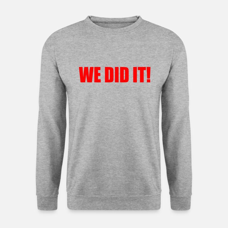 We did it - Unisex Pullover - Weißgrau meliert