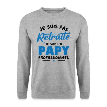 Je suis Pas Retraité je suis un Papy Professionnel - Sweat-shirt Unisexe - gris chiné - Devant - Alina (178cm) & Michal (187cm)