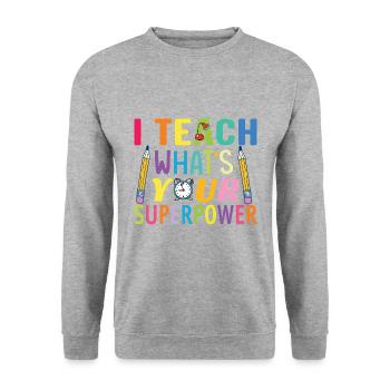 I Teach What's Your Superpower - Unisex Sweatshirt - salt & pepper - Front - Alina (178cm) & Michal (187cm)