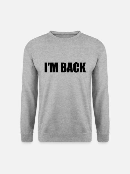 I'm back - Unisex Sweatshirt - salt & pepper