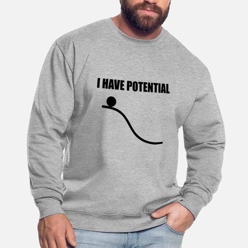 I have potential physicist physics physically math Unisex Sweatshirt