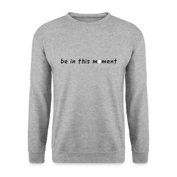 be in this moment - Unisex Sweatshirt - salt & pepper - Front - Alina (178cm) & Michal (187cm)