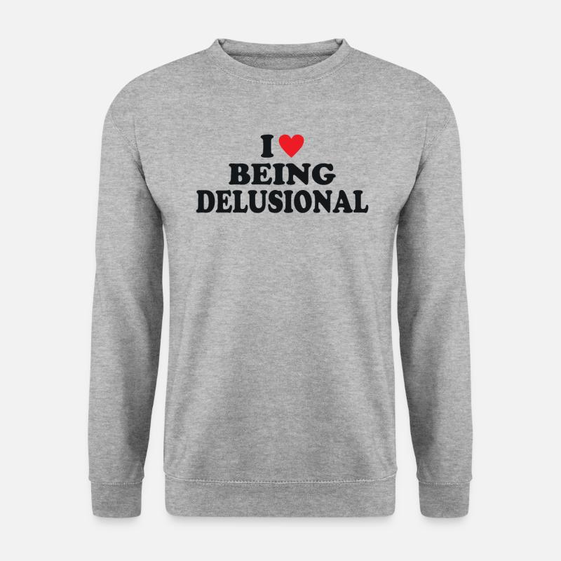 I Love Being Delusional - Unisex Pullover - Weißgrau meliert