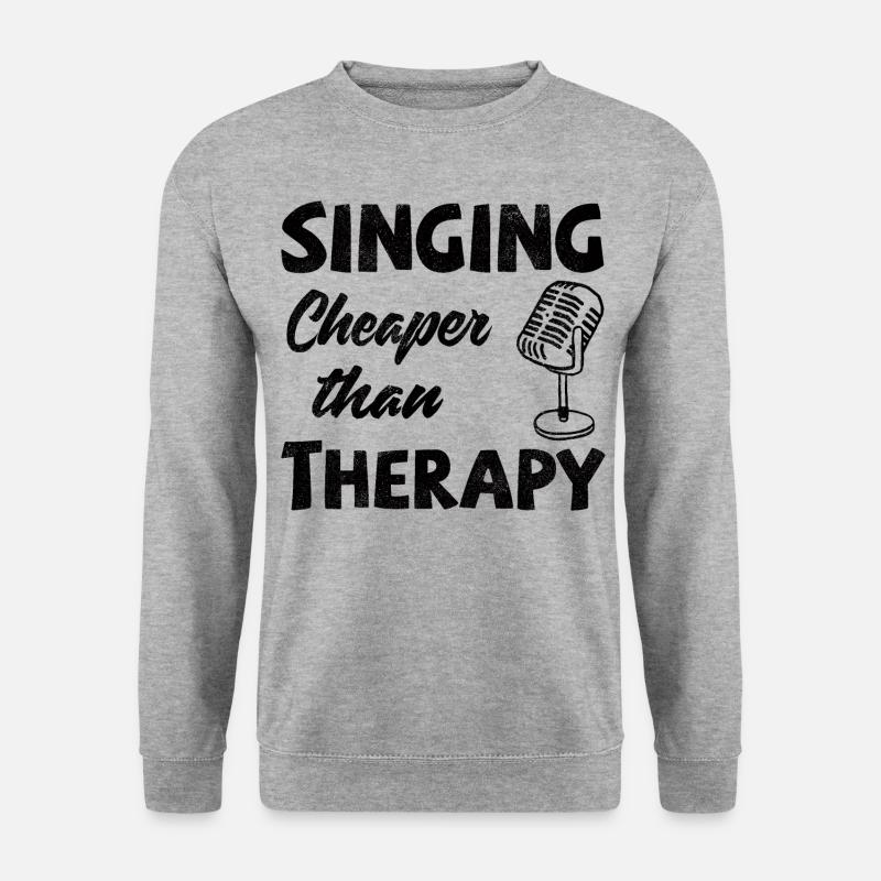 Singing! Cheaper than therapy - Unisex Pullover - Weißgrau meliert