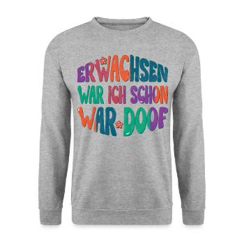 Erwachsen war ich schon, war doof! - Unisex Pullover - Weißgrau meliert - Vorne - Alina (178cm) & Michal (187cm)