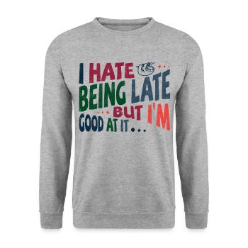 I hate being late but I'm good at it - Unisex Sweatshirt - salt & pepper - Front - Alina (178cm) & Michal (187cm)