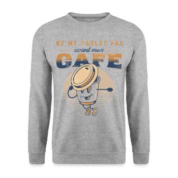 Café ne me parlez pas avant mon café humour cadeau - Sweat-shirt Unisexe - gris chiné - Devant - Alina (178cm) & Michal (187cm)