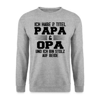 Opa Ich Habe Zwei Titel Und Bin Stolz - Unisex Pullover - Weißgrau meliert - Vorne - Alina (178cm) & Michal (187cm)
