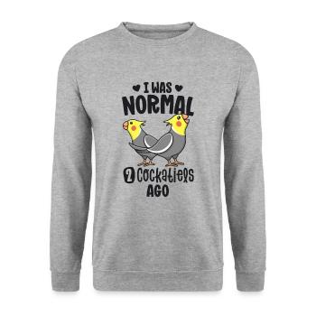 I Was Normal 2 Cockatiels Ago Cockatiel Lovers - Unisex Sweatshirt - salt & pepper - Front - Alina (178cm) & Michal (187cm)