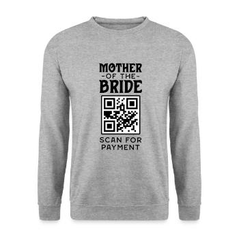 Mother Of The Bride Scan For Payment Funny - Unisex Sweatshirt - salt & pepper - Front - Alina (178cm) & Michal (187cm)