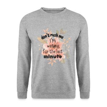 Don't Rush Me I'm Waiting for the Last Minute - Sweat-shirt Unisexe - gris chiné - Devant - Alina (178cm) & Michal (187cm)