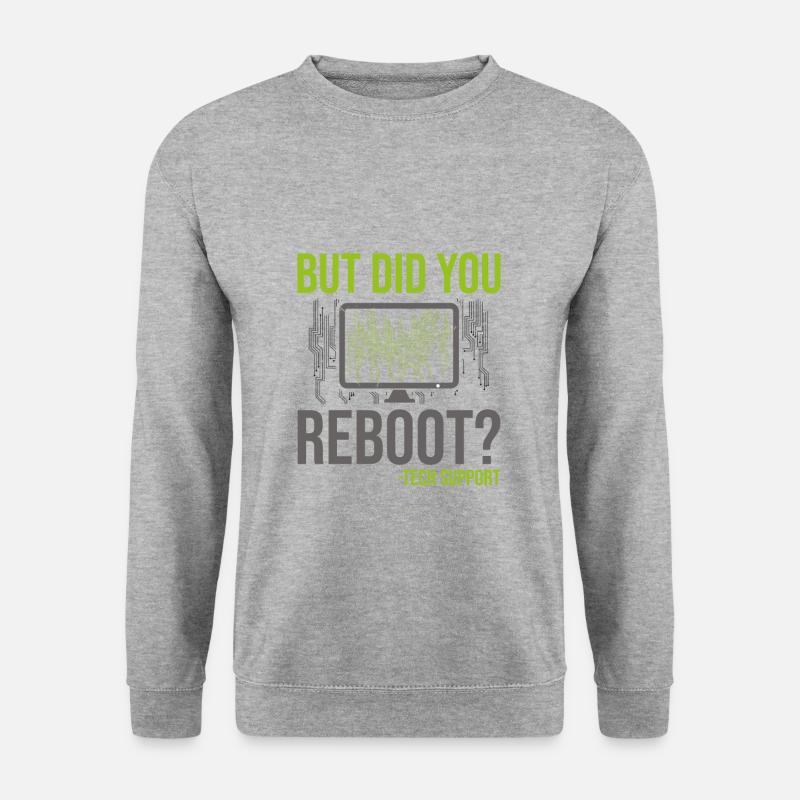 But Did You Reboot Tech Support Kundenbetreuung - Unisex Pullover - Weißgrau meliert