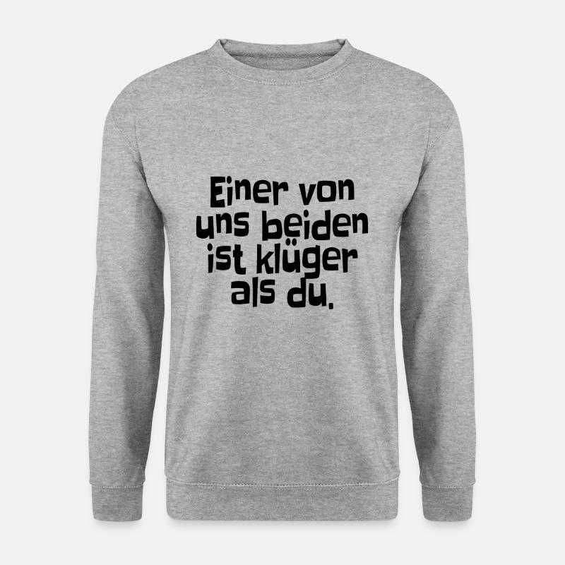 Einer Von Uns Beiden Ist Klüger Als Du Spruch - Unisex Pullover - Weißgrau meliert