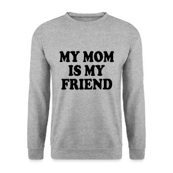 my mom is my friend - Sweat-shirt Unisexe - gris chiné - Devant - Alina (178cm) & Michal (187cm)