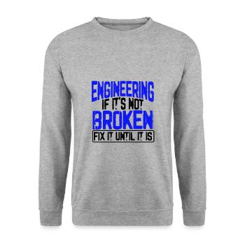 Engineer Humor Engineering If It's Not Borken Fix - Unisex Sweatshirt - salt & pepper - Front - Alina (178cm) & Michal (187cm)
