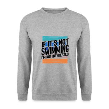 Swimmer Gift If It's Not Swimming Not Interested - Unisex Sweatshirt - salt & pepper - Front - Alina (178cm) & Michal (187cm)
