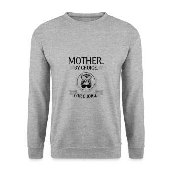 Women's Gifts Feminist Rights Mother by Choice - Unisex Sweatshirt - salt & pepper - Front - Alina (178cm) & Michal (187cm)