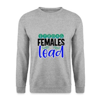 Women's Inspirational Gift Strong Females Lead - Unisex Sweatshirt - salt & pepper - Front - Alina (178cm) & Michal (187cm)