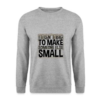 Anti Bullying Gifts Isn't Big Make Someone Else - Unisex Sweatshirt - salt & pepper - Front - Alina (178cm) & Michal (187cm)