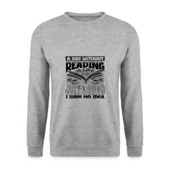 Book Lover Gift A Day Without Reading Just - Unisex Sweatshirt - salt & pepper - Front - Alina (178cm) & Michal (187cm)