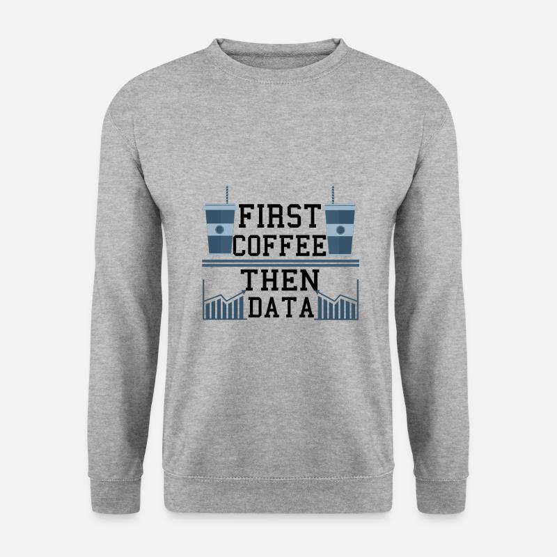 Computer Humor Frist Kaffee dann Datenprogrammierer - Unisex Pullover - Weißgrau meliert