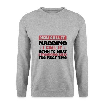 You Call It Nagging Listen to What I Said 1st - Unisex Sweatshirt - salt & pepper - Front - Alina (178cm) & Michal (187cm)