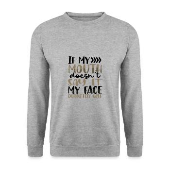 Sarcastic Gift If Mouth Doesn't Say It Face - Unisex Sweatshirt - salt & pepper - Front - Alina (178cm) & Michal (187cm)