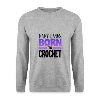 Crocheter Gift Baby I Was Born to Crochet Gift - Unisex Sweatshirt - salt & pepper - Front - Alina (178cm) & Michal (187cm)
